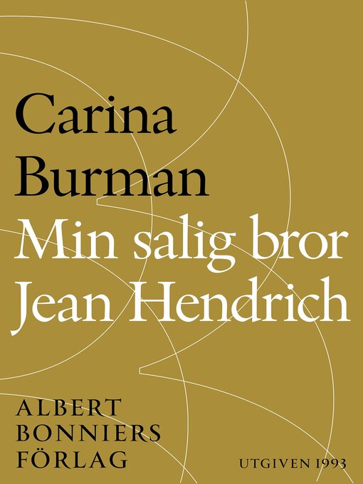 Titeldetaljer för Min salig bror Jean Hendrich av Carina Burman - Tillgänglig